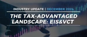 EIS & VCT Industry Update | December 2024